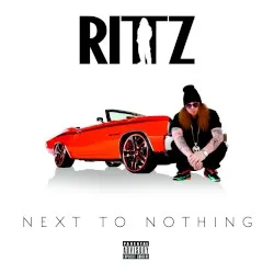 Next to Nothing album by Rittz