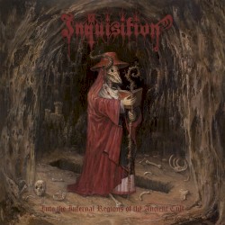 Into the Infernal Regions of the Ancient Cult album by Inquisition