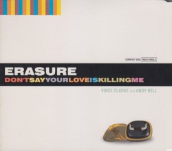 Don't Say Your Love Is Killing Me album by Erasure
