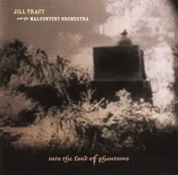 Into the Land of Phantoms album by Jill Tracy