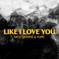 Like I Love You album by Nico Santos