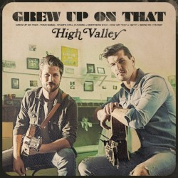 Grew Up On That album by High Valley