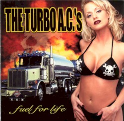 Fuel for Life album by The Turbo A.C.'s