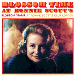 Blossom Time at Ronnie Scott's album by Blossom Dearie