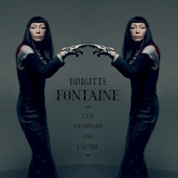 L'un n'empêche pas l'autre album by Brigitte Fontaine