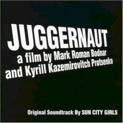 Juggernaut album by Sun City Girls