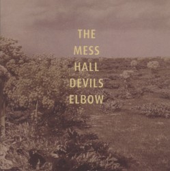 Devils Elbow album by The Mess Hall
