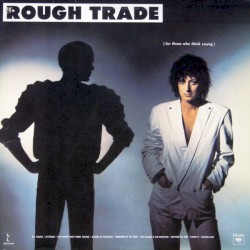 For Those Who Think Young album by Rough Trade