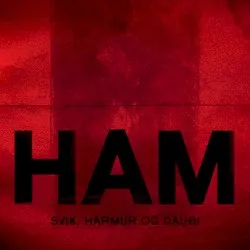 Svik, harmur og dauði album by HAM