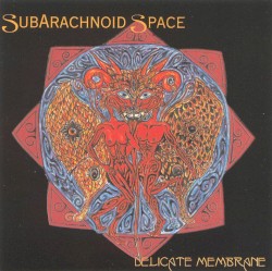 Delicate Membrane album by SubArachnoid Space