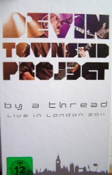 By a Thread: Live in London 2011 album by Devin Townsend Project