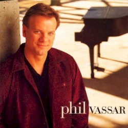 Phil Vassar album by Phil Vassar