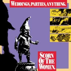 Scorn of the Women album by Weddings Parties Anything