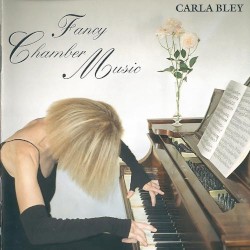 Fancy Chamber Music album by Carla Bley