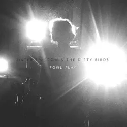Fowl Play album by Sister Sparrow and the Dirty Birds