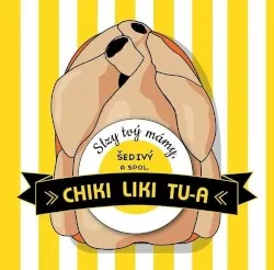 Slzy tvý mámy, Šedivý a spol. album by Chiki liki tu-a