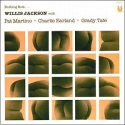 Nothing Butt... album by Willis Jackson