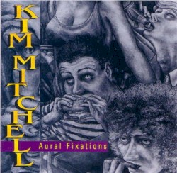 Aural Fixations album by Kim Mitchell