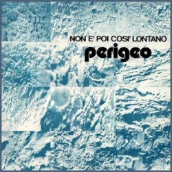 Non è poi così lontano album by Perigeo