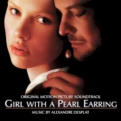Girl with a Pearl Earring – Original Motion Picture Soundtrack album by Alexandre Desplat