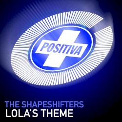 Lola's Theme album by The Shapeshifters