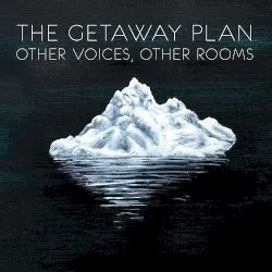 Other Voices, Other Rooms album by The Getaway Plan