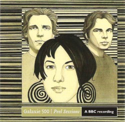 Peel Sessions album by Galaxie 500