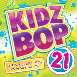 Kidz Bop 21 album by Kidz Bop