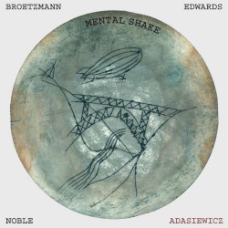 Mental Shake album by Peter Brötzmann