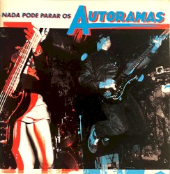 Nada Pode Parar Os Autoramas album by Autoramas