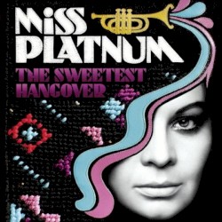 The Sweetest Hangover album by Miss Platnum