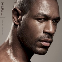 Now or Never album by Tank