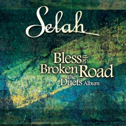 Bless the Broken Road: The Duets Album album by Selah