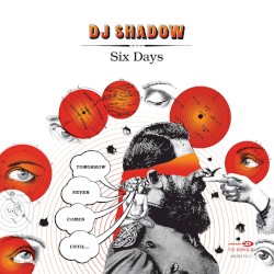 Six Days album by DJ Shadow