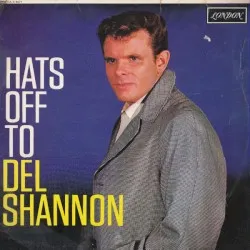 Hats Off to Del Shannon album by Del Shannon