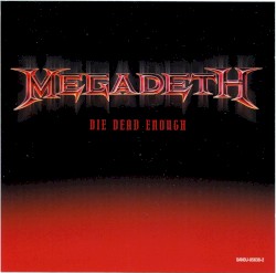 Die Dead Enough album by Megadeth