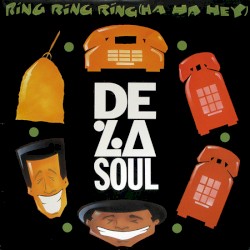 Ring Ring Ring (Ha Ha Hey) album by De La Soul