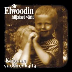 Kaipuun vuosirenkaita album by Sir Elwoodin hiljaiset värit