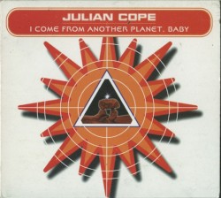 I Come from Another Planet, Baby album by Julian Cope