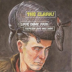 Love Gone Sour, Suspicion, and Bad Debt album by The Clarks