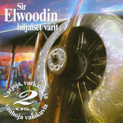 Varjoja, varkaita ja vanhoja valokuvia Osa 2 album by Sir Elwoodin hiljaiset värit