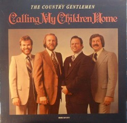 Calling My Children Home album by The Country Gentlemen