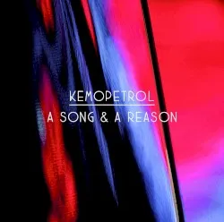A Song & A Reason album by Kemopetrol