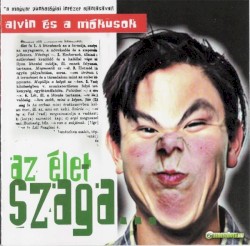 Az élet szaga album by Alvin és a Mókusok