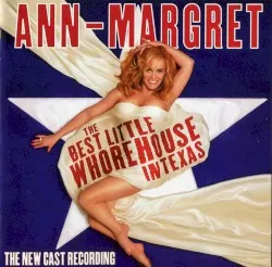 The Best Little Whorehouse in Texas – The New Cast Recording album by Ann-Margret