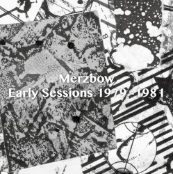 Early Sessions 1979–1981 album by Merzbow