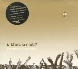 Is That a Riot? album by Youngblood Brass Band