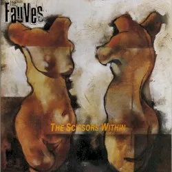 The Scissors Within album by The Fauves