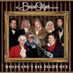 Wolfgang's Big Night Out album by The Brian Setzer Orchestra