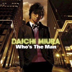 Who's The Man album by Daichi Miura